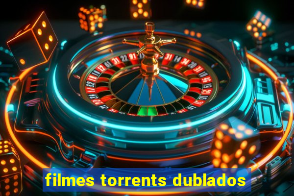 filmes torrents dublados